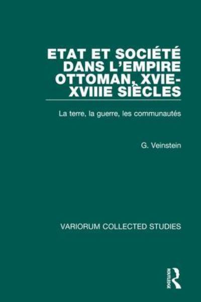 Etat Et Société Dans L'empire Ottoman, XVIe-XVIIIe Siècles