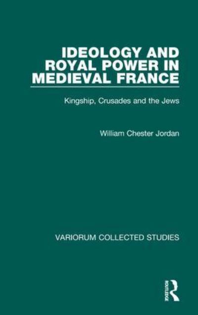 Ideology and Royal Power in Medieval France