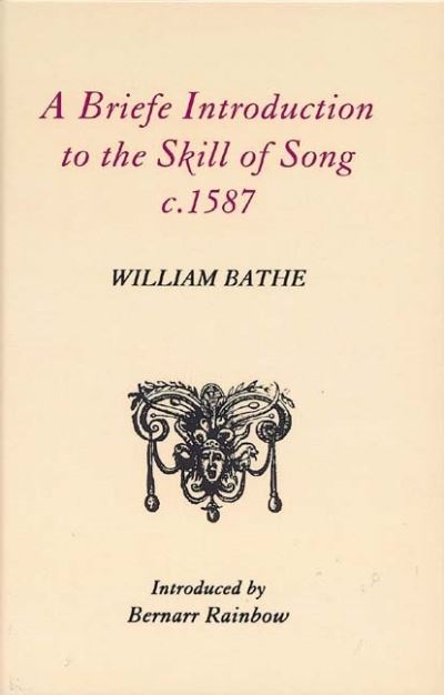 A Briefe Introduction to the Skill of Song, C.1587