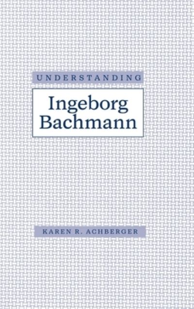 Understanding Ingeborg Bachmann
