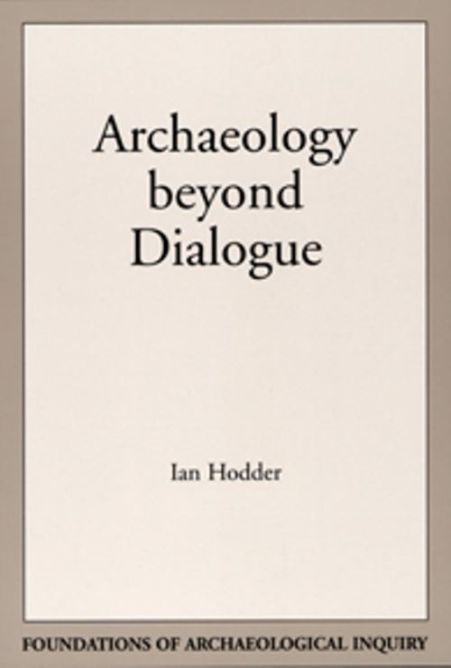 Archaeology Beyond Dialogue