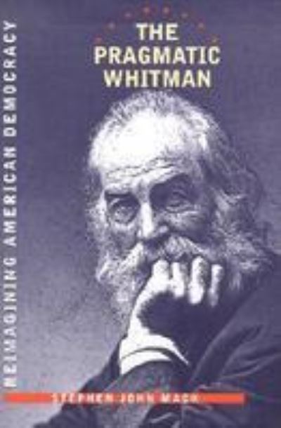 The Pragmatic Whitman