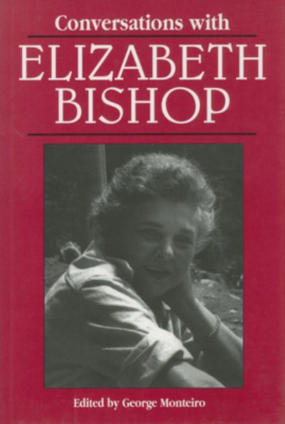 Conversations With Elizabeth Bishop
