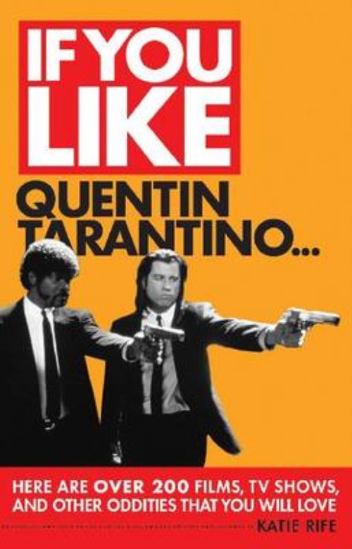 If You Like Quentin Tarantino--