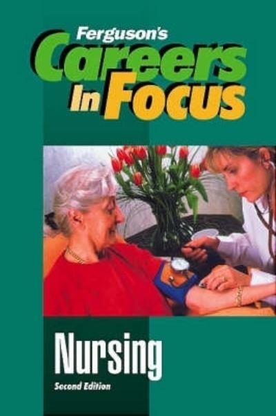 Careers in Focus. Nursing