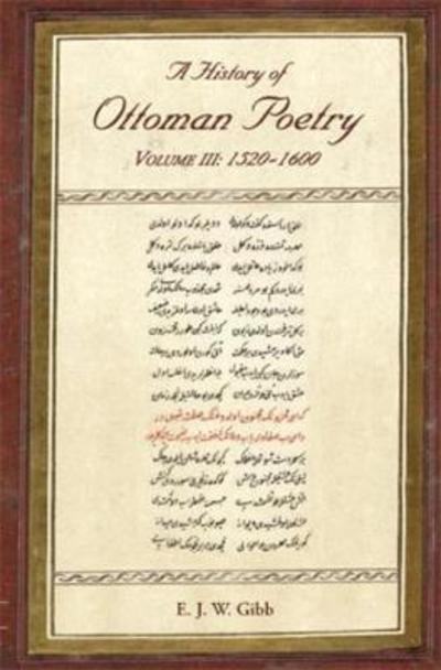 A History of Ottoman Poetry. Volume III 1520-1600