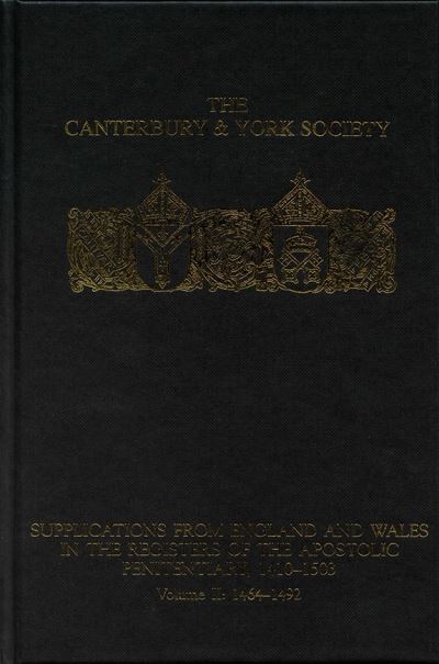 Supplications from England and Wales in the Registers of the Apostolic Penitentiary, 1410-1503. Volume II 1464-1484