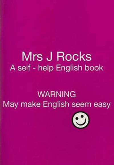 Mrs J Rocks. A Self-Help English Book