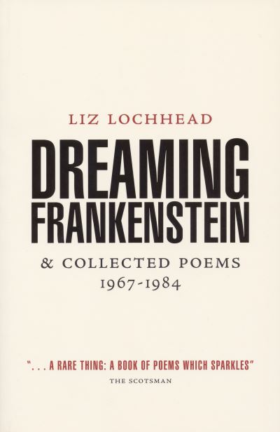 Dreaming Frankenstein & Collected Poems, 1967-1984
