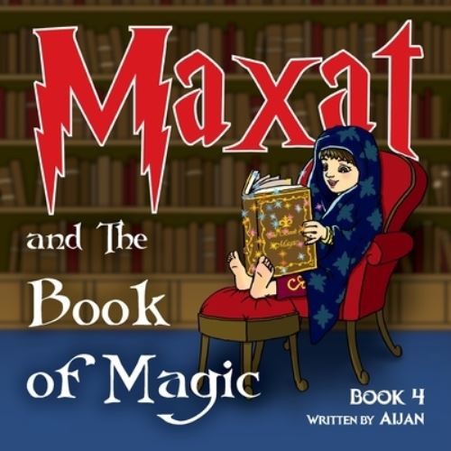 Maxat and the Book of Magic. Book 4
