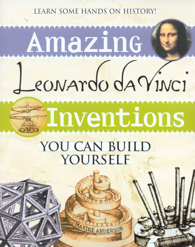 Amazing Leonardo Da Vinci Inventions You Can Build Yourself