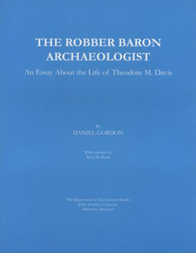 The Robber Baron Archaeologist
