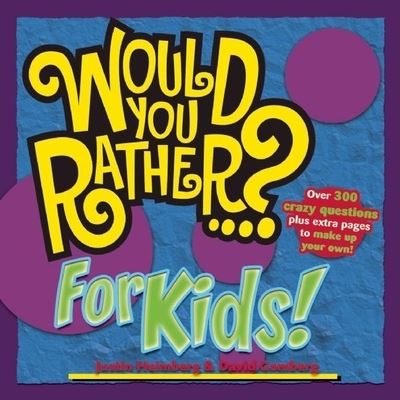 Would You Rather...? For Kids!