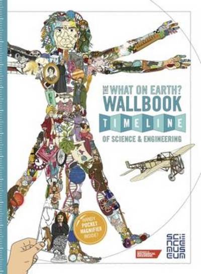 The What on Earth? Wallbook Timeline of Science & Engineering
