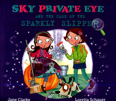 Sky Private Eye and the Case of the Sparkly Slipper