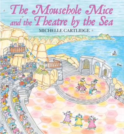 The Mousehole Mice and the Theatre by the Sea