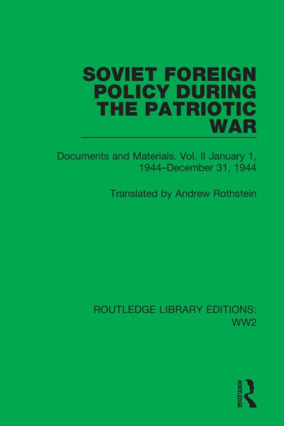 Soviet Foreign Policy During the Patriotic War Volume II January 1, 1944-December 31, 1944