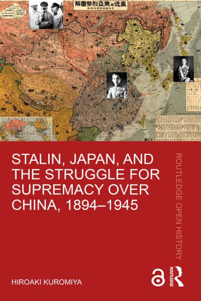 Stalin, Japan, and the Struggle for Supremacy Over China, 1894-1945