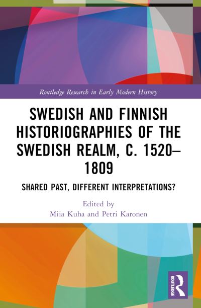 Swedish and Finnish Historiographies of the Swedish Realm, C.1520-1809