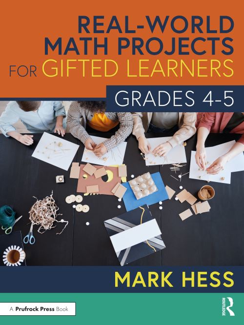 Real-World Math Projects for Gifted Learners. Grades 4-5