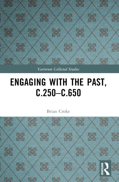 Engaging With the Past, C.250-C.650