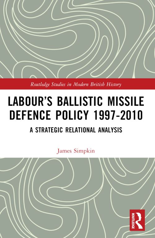 Labour's Ballistic Missile Defence Policy 1997-2010