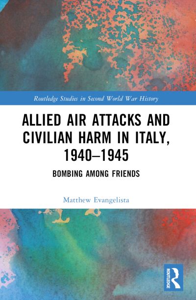 Allied Air Attacks and Civilian Harm in Italy, 1940-1945