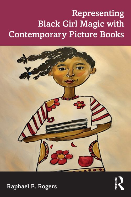 Representing Black Girl Magic With Contemporary Picture Books