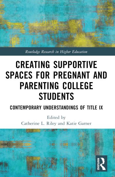Creating Supportive Spaces for Pregnant and Parenting College Students