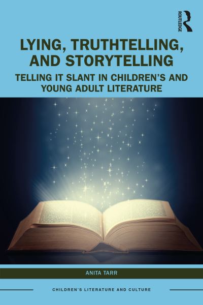 Lying, Truthtelling, and Storytelling in Children's and Young Adult Literature