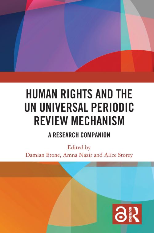 Human Rights and the UN Universal Periodic Review Mechanism by Damian ...