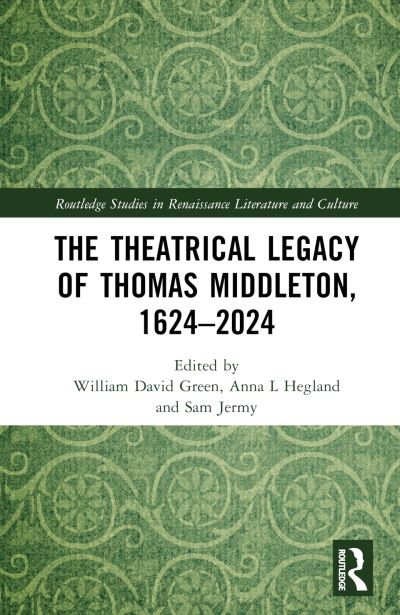 The Theatrical Legacy of Thomas Middleton, 1624-2024