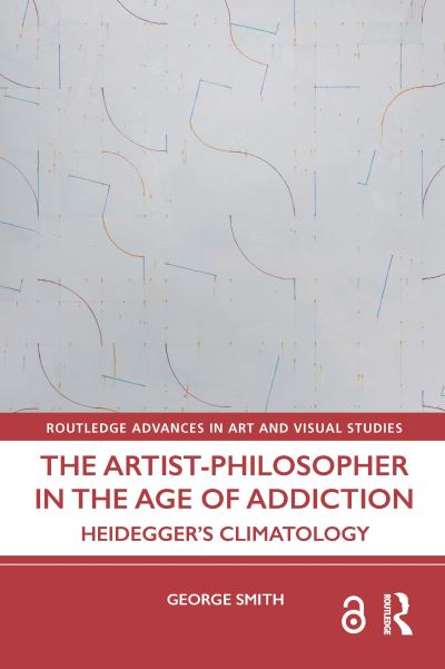 The Artist-Philosopher in the Age of Addiction