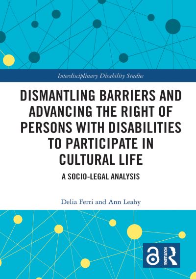 Dismantling Barriers and Advancing the Right of Persons With Disabilities to Participate in Cultural Life
