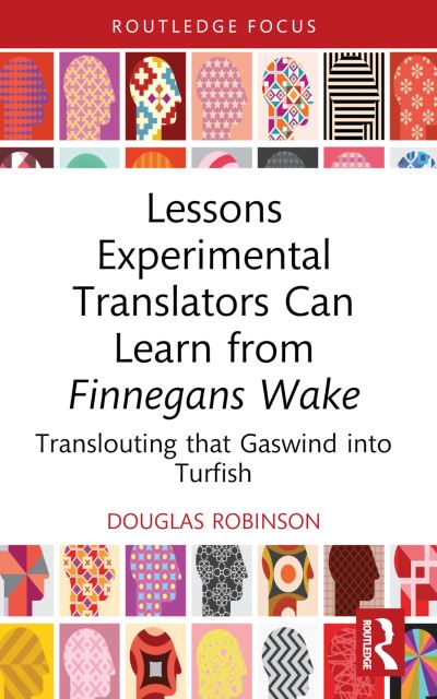 Lessons Experimental Translators Can Learn from Finnegans Wake