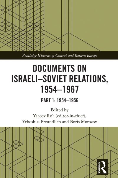 Documents on Israeli-Soviet Relations, 1954-1967. Part 1 1954-1957