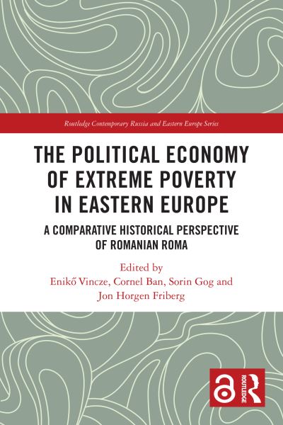The Political Economy of Extreme Poverty in Eastern Europe