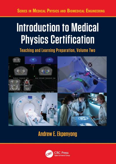 Introduction to Medical Physics Certification Volume Two