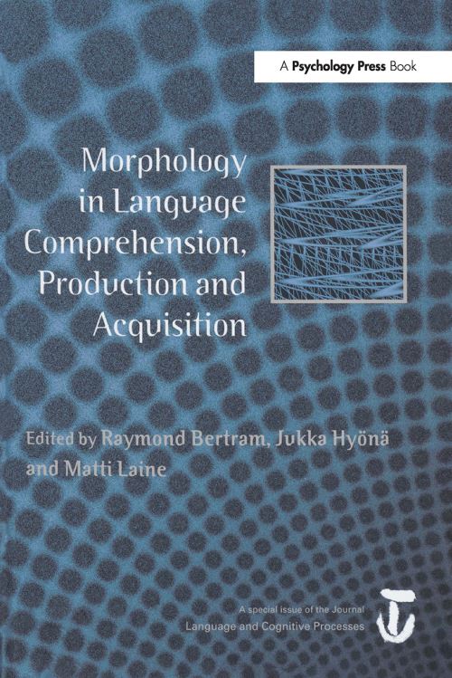 Morphology in Language Comprehension, Production and Acquisition