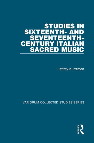 Studies in Sixteenth and Seventeenth-Century Italian Sacred Music