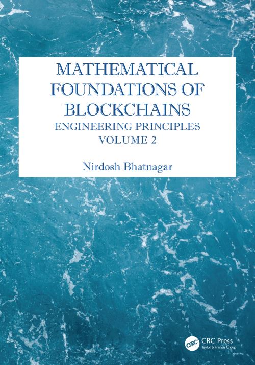 Mathematical Foundations of Blockchains. Volume 2 Engineering Principles
