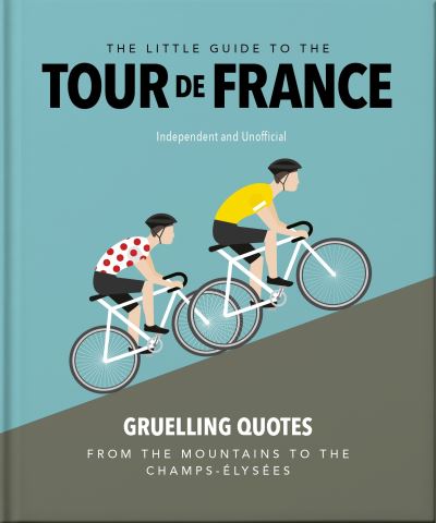 The Little Guide to the Tour De France