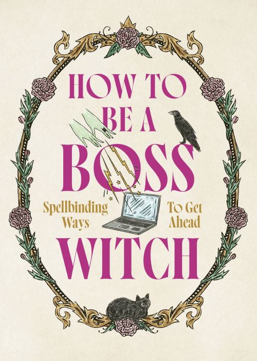 How to Be a Boss Witch