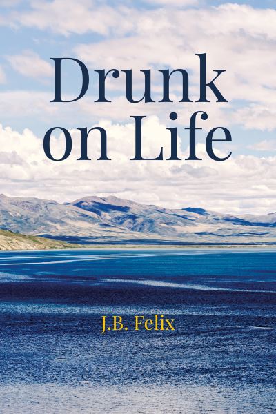 Drunk on Life
