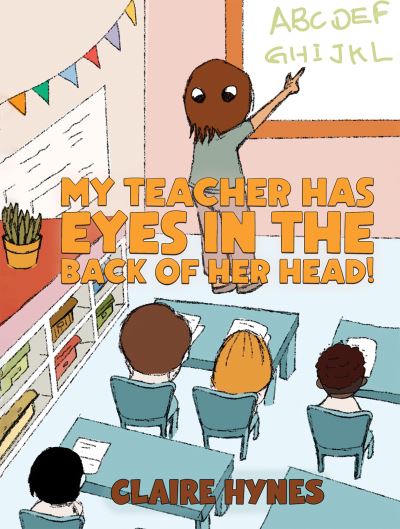 My Teacher Has Eyes in the Back of Her Head!