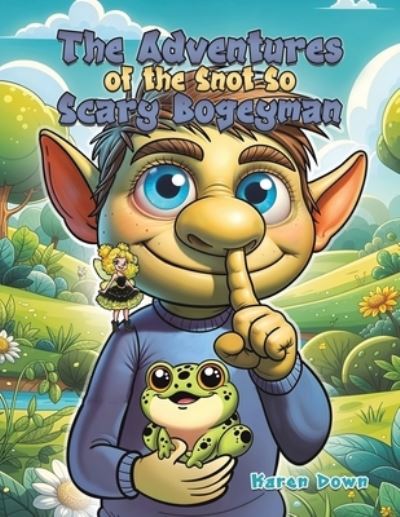 The Adventures of the Snot So Scary Bogeyman