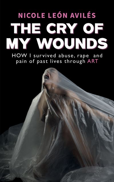 The Cry of My Wounds