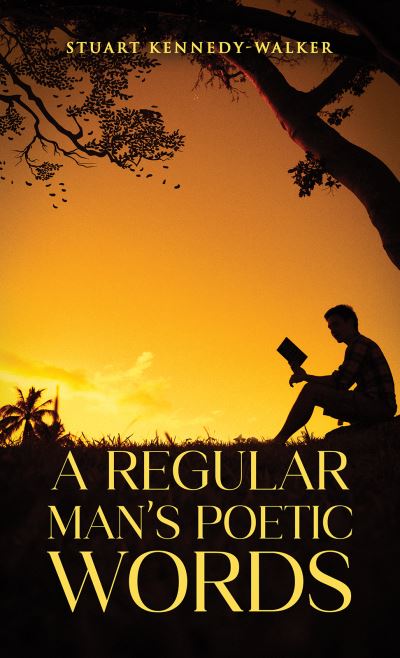 A Regular Man's Poetic Words