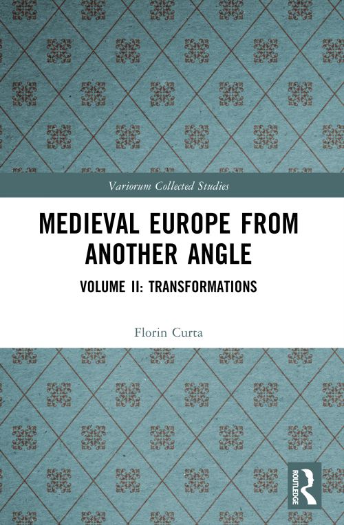 Medieval Europe from Another Angle. Volume II Transformations