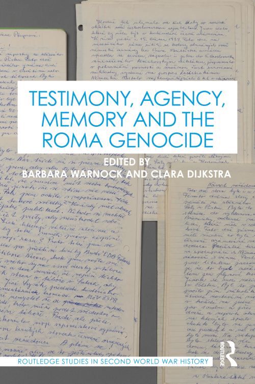 Testimony, Agency, Memory and the Roma Genocide
